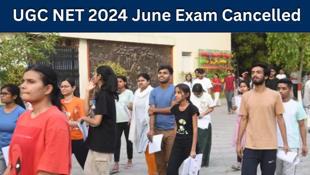 UGC NET 2024 June Exam Cancelled