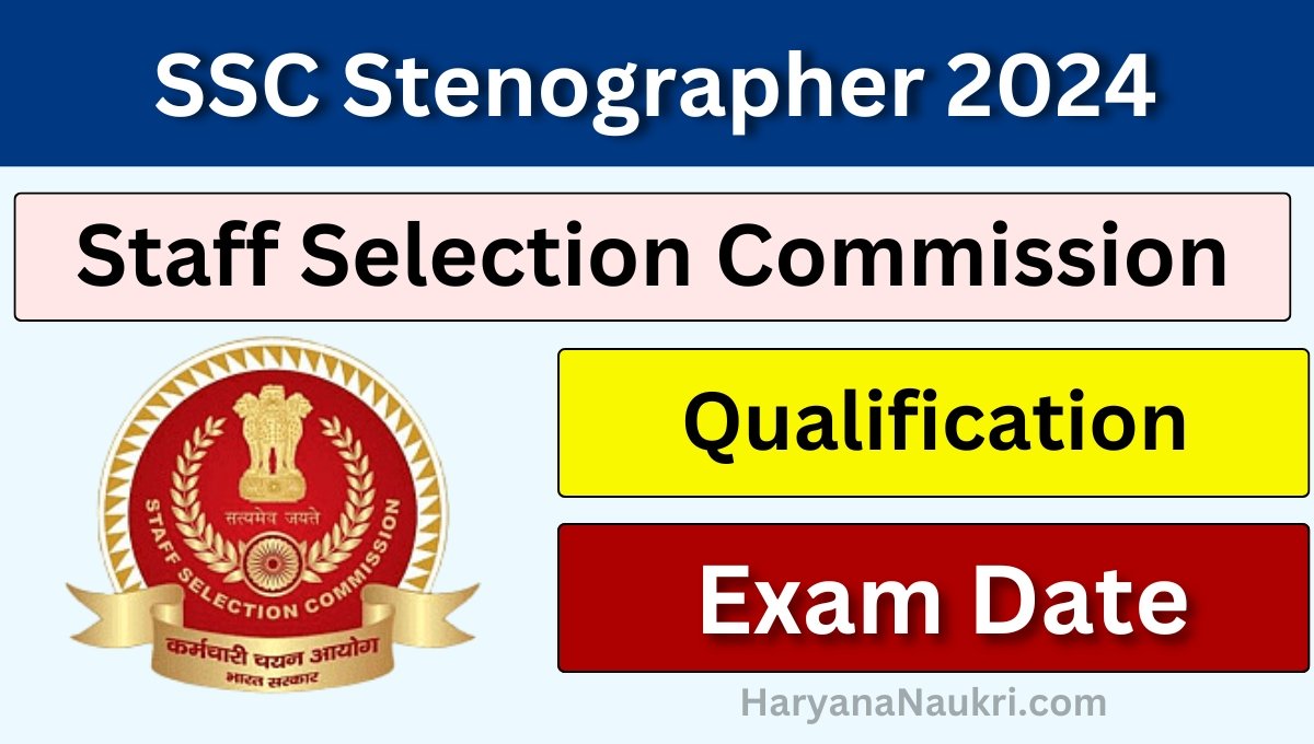 SSC Stenographer 2024 Notification Out, Exam Date, Qualification, All Details Here